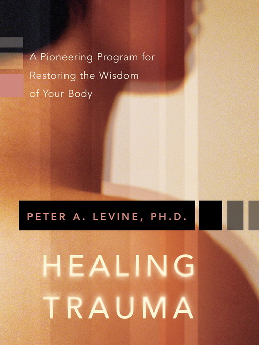 Title details for Healing Trauma by Peter A. Levine, Ph.D. - Available